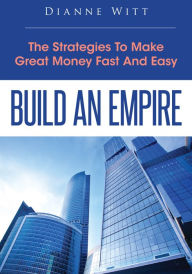 Title: Build An Empire, Author: Dianne Witt