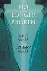 Title: No Longer Broken, Author: Emily Acker
