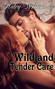 Title: Wild and Tender Care, Author: Haley Whitehall