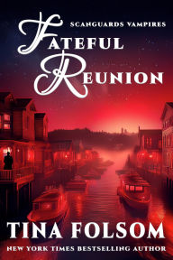 Title: Fateful Reunion (A Scanguards Novella), Author: Tina Folsom