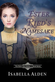 Title: Ester Ried's Namesake, Author: Isabella Alden
