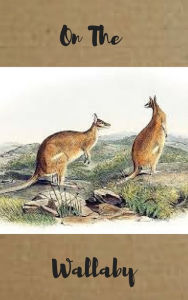 Title: On the Wallaby, Author: E.M. Clowes