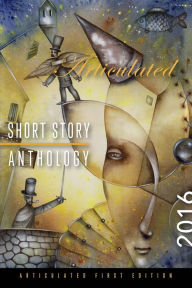 Title: Articulated Short Story Anthology 2016, Author: Multiple Contributors