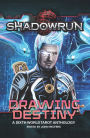 Shadowrun: Drawing Destiny: A Sixth World Tarot Anthology