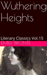 Title: Wuthering Heights by Emily Bronte, Author: Emily Brontë