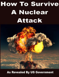 Title: How To Survive A Nuclear Attack As Revealed By US Government, Author: Nkechi Emeka