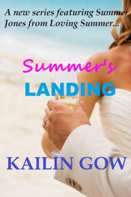 Title: Summer's Landing (A Loving Summer Standalone Novel Series), Author: Kailin Gow