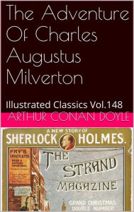 Title: THE ADVENTURE OF CHARLES AUGUSTUS MILVERTON ARTHUR CONAN DOYLE, Author: Arthur Conan Doyle