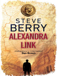 Title: Alexandria link (The Alexandria Link), Author: Steve Berry