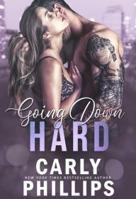 Title: Going Down Hard (Billionaire Bad Boys Series #3), Author: Carly Phillips