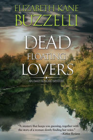 Title: Dead Floating Lovers (Emily Kincaid Series #2), Author: Elizabeth Kane Buzzelli