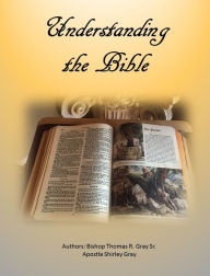 Title: Understanding the Bible, Author: Apostle Shirley Gray