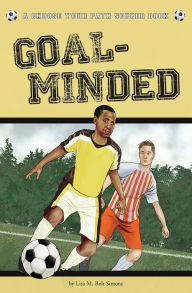 Title: Goal-Minded: A Choose Your Path Soccer Book (Choose to Win!), Author: Lisa M. Bolt Simons
