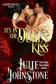 Title: It's In The Duke's Kiss, Author: Julie Johnstone