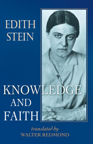 Knowledge and Faith (The Collected Works of Edith Stein, vol. 8)