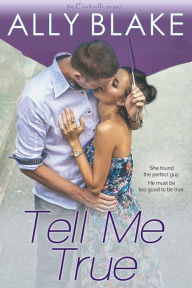 Title: Tell Me True, Author: Ally Blake