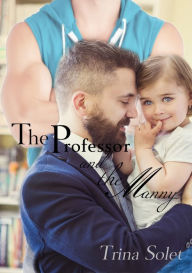 Title: The Professor and the Manny (Gay Romance), Author: Trina Solet