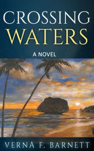 Title: Crossing Waters, Author: Verna F. Barnett