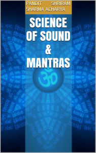 Title: Science of Sound & Mantras, Author: Pandit Shriram Sharma Acharya