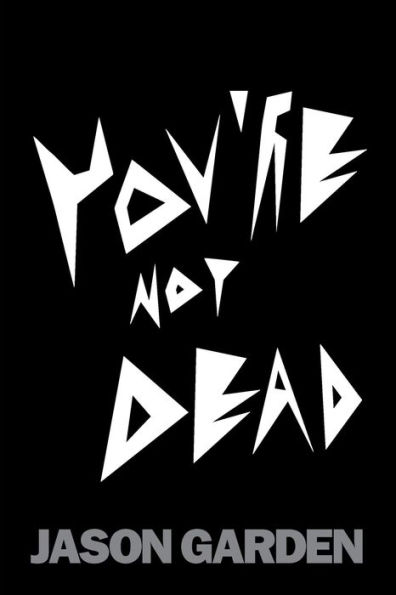 You're Not Dead: The story of a boy