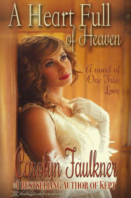 Title: A Heart Full of Heaven, Author: Carolyn Faulkner