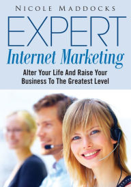 Title: Expert Internet Marketing, Author: Nicole Maddocks