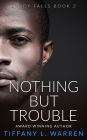 Nothing But Trouble: Shady Falls Book 2