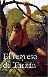 Title: El regreso de Tarzan, Author: Edgar Rice Burroughs