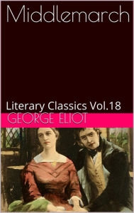 Title: Middlemarch By George Eliot, Author: GEORGE ELIOT