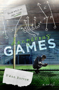 Title: Dangerous Games, Author: D'Ann Burrow