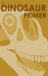 Title: A Dinosaur Primer, Author: Gene Kritsky