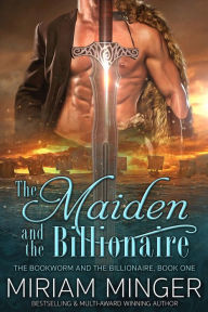 Title: The Maiden and the Billionaire: The Bookworm and the Billionaire Book 1, Author: Miriam Minger