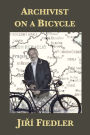 Archivist on a Bicycle: Jiri Fiedler