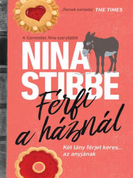 Title: Férfi a háznál (Man at the Helm), Author: Nina Stibbe
