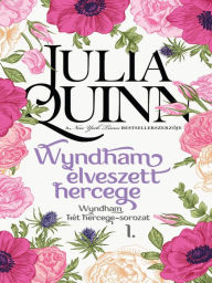 Title: Wyndham elveszett hercege (The Lost Duke of Wyndham), Author: Julia Quinn