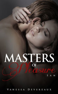 Title: Masters of Pleasure-Ian, Author: Vanessa Devereaux