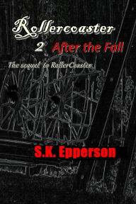 Title: Rollercoaster 2: After the Fall, Author: S.K. Epperson