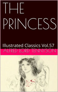 Title: THE PRINCESS by Alfred Lord Tennyson, Author: Alfred Lord Tennyson