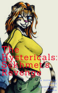 Title: The Hystericals: Sekhmet's Revenge Chapter Six, Author: Jennifer Gisselbrecht Hyena