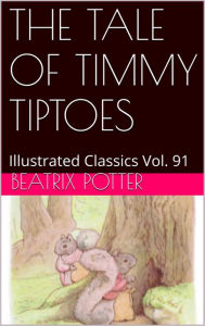Title: THE TALE OF TIMMY TIPTOES By BEATRIX POTTER, Author: BEATRIX POTTER