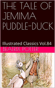 Title: THE TALE OF JEMIMA PUDDLE-DUCK by beatrix potter, Author: BEATRIX POTTER