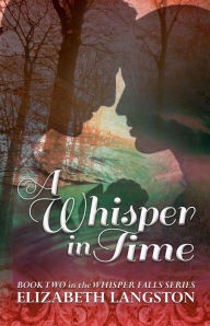 Title: A Whisper in Time, Author: Elizabeth Langston