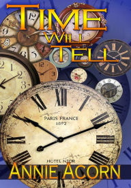Title: Time Will Tell, Author: Annie Acorn