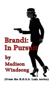 Title: Brandi: In Pursuit, Author: Madison Windsong