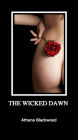 The Wicked Dawn (Taken by the Hellfire Club Vol. 3) (A Steamy Historical Orgy) (Rough Sex with Alpha Males)