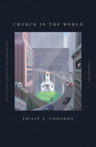 Title: Church In The World: Paul's First Letter to the Corinthians: A Commentary, Author: Philip F. Congdon