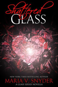 Title: Shattered Glass, Author: Maria V. Snyder