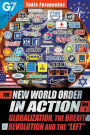 The New World Order in Action, Vol. 1: Globalization, the Brexit Revolution and the 