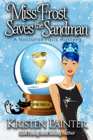 Title: Miss Frost Saves the Sandman (Jayne Frost Series #3), Author: Kristen Painter