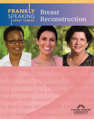 Title: Frankly Speaking About Cancer: Breast Reconstruction, Author: Cancer Support Community
